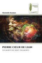 Couverture du livre « Pierre coeur de lion - les morts ne sont pas morts » de Kenmoe Christelle aux éditions Muse