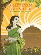 Couverture du livre « A Mauryan Adventure » de Gupta Subhadra Sen aux éditions Penguin Books Ltd Digital