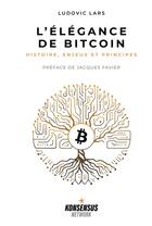Couverture du livre « L'élégance de Bitcoin : Histoire, enjeux & principes » de Ludovic Lars aux éditions Dicoland/lmd