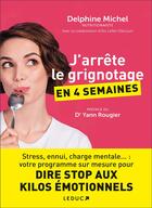 Couverture du livre « J'arrête le grignotage en 4 semaines » de Jean-Michel Cohen et Delphine Michel aux éditions Leduc
