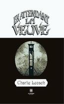 Couverture du livre « En attendant la veuve » de Charlie Lecach aux éditions Le Lys Bleu