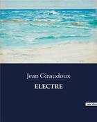 Couverture du livre « Electre » de Jean Giraudoux aux éditions Culturea