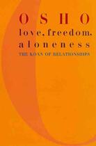 Couverture du livre « Love, freedom and aloneness » de Osho aux éditions Griffin