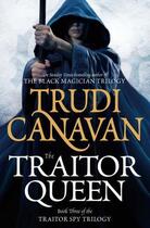 Couverture du livre « The traitor queen - the traitor spy trilogy: book 3 » de Trudi Canavan aux éditions Orbit Uk