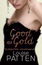 Couverture du livre « Good as Gold » de Patten Louise aux éditions Quercus Publishing Digital
