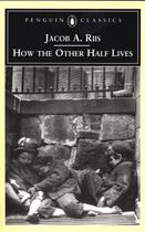Couverture du livre « How the Other Half Lives » de Riis Jacob A aux éditions Penguin Group Us