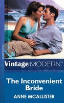 Couverture du livre « The Inconvenient Bride (Mills & Boon Modern) » de Anne Mcallister aux éditions Mills & Boon Series