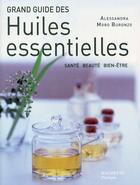 Couverture du livre « Grand guide des huiles essentielles » de Alessandra Moro-Buronzo aux éditions Hachette Pratique