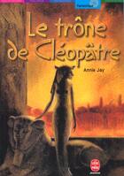 Couverture du livre « Le trône de Cléopâtre » de Annie Jay aux éditions Le Livre De Poche Jeunesse
