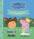 Couverture du livre « Mes petits contes ; Peppa Pig ; le Chat Botté » de  aux éditions Hachette Jeunesse