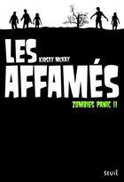 Couverture du livre « Zombies panic t.2 ; les affamés » de Kirsty Mckay aux éditions Seuil Jeunesse