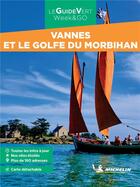 Couverture du livre « Le guide vert week&go ; Vannes et le golfe du Morbihan » de Collectif Michelin aux éditions Michelin