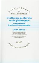 Couverture du livre « L'influence de Darwin sur la philosophie et autres essais de philosophie contemporaine » de John Dewey aux éditions Gallimard