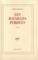 Couverture du livre « Les batailles perdues » de Louis Guilloux aux éditions Gallimard