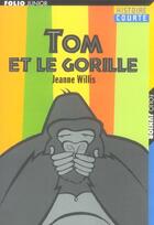 Couverture du livre « TOM ET LE GORILLE » de Willis aux éditions Gallimard-jeunesse