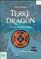 Couverture du livre « Terre-Dragon Tome 1 : le souffle des pierres » de Erik L'Homme aux éditions Gallimard-jeunesse