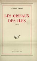 Couverture du livre « Les oiseaux des iles » de Jeanne Galzy aux éditions Gallimard (patrimoine Numerise)