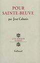 Couverture du livre « Pour sainte-beuve » de Jose Cabanis aux éditions Gallimard