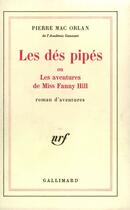 Couverture du livre « Les Des Pipes Ou Les Aventures De Miss Fanny Hill » de Pierre Mac Orlan aux éditions Gallimard