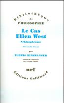 Couverture du livre « Le cas Ellen West ; schizophrénie, deuxième étude » de Ludwig Binswanger aux éditions Gallimard