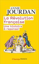 Couverture du livre « La Révolution française ; une histoire à repenser » de Annie Jourdan aux éditions Flammarion
