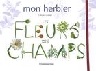 Couverture du livre « Mon herbier, les fleurs des champs » de Catherine Lachaud aux éditions Pere Castor