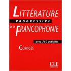 Couverture du livre « Corriges litterature progressive de la francophonie » de Nicole Blondeau et Ferroudja Allouache aux éditions Cle International