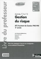 Couverture du livre « Activités 7.2 à 7.5 ; gestion du risque ; BTS assistant de gestion PME-PMI ; 2ème année ; livre du professeur (édition 2016) » de  aux éditions Nathan