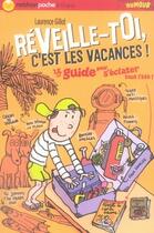 Couverture du livre « Réveille-toi, c'est les vacances ; le guide pour s'éclater tout l'été » de Gillot/Lemaitre aux éditions Nathan