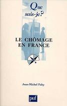 Couverture du livre « Le chomage en france qsj 349 » de Fahy J.M. aux éditions Que Sais-je ?
