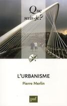Couverture du livre « L'urbanisme (10e édition) » de Pierre Merlin aux éditions Que Sais-je ?