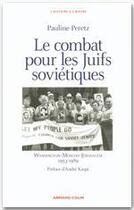 Couverture du livre « Le combat pour les Juifs soviétiques ; Washington, Moscou, Jérusalem » de Pauline Peretz aux éditions Armand Colin