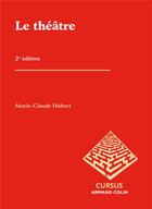 Couverture du livre « Le théâtre (2e édition) » de Marie-Claude Hubert aux éditions Armand Colin