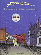 Couverture du livre « L'histoire du conteur électrique » de Fred aux éditions Dargaud