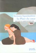 Couverture du livre « La place du coeur » de Steinunn Sigurdardottir aux éditions Denoel