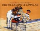 Couverture du livre « Pierrot Guardian de Camargue » de Vincent/Lamigeon aux éditions Ecole Des Loisirs
