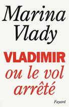 Couverture du livre « Vladimir ou le vol arrêté » de Marina Vlady aux éditions Fayard