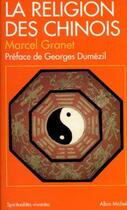 Couverture du livre « La religion des Chinois » de Marcel Granet aux éditions Albin Michel