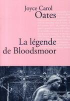 Couverture du livre « La légende de Bloodsmoor » de Joyce Carol Oates aux éditions Stock