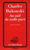 Couverture du livre « Au sud de nulle part » de Charles Bukowski aux éditions Grasset Et Fasquelle
