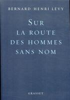 Couverture du livre « Sur la route des hommes sans nom » de Bernard-Henri Levy aux éditions Grasset Et Fasquelle