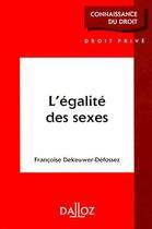 Couverture du livre « L'égalié des sexes » de Dekeuwer-Defossez F. aux éditions Dalloz