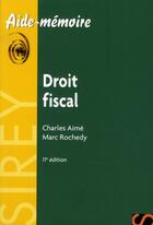 Couverture du livre « Droit fiscal (11e édition) » de Charles Aime et Marc Rochedy aux éditions Sirey
