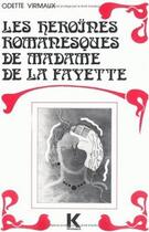 Couverture du livre « Les heroines romanesques de mme de la fayette » de Odette Virmaux aux éditions Klincksieck