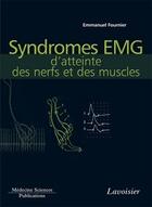 Couverture du livre « Syndromes EMG d'atteinte des nerfs et des muscles » de Emmanuel Fournier aux éditions Medecine Sciences Publications