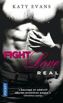 Couverture du livre « Fight for love Tome 1 : real » de Katy Evans aux éditions Pocket