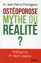 Couverture du livre « Ostéoporose ; mythe ou réalite » de Jean-Pierre Poinsignon aux éditions Rocher