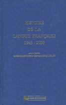 Couverture du livre « Histoire de la langue française 1945-2000 » de Gerald Antoine et Bernard Cerquiglini aux éditions Cnrs