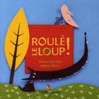 Couverture du livre « Roulé le loup ! » de Praline Gay-Para et Helene Micou aux éditions Didier Jeunesse