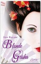 Couverture du livre « Blonde geisha » de Jina Bacarr aux éditions Harlequin